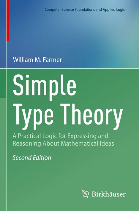 „Simple Type Theory“, Second Edition von William M. Farmer. Grüner und blauer Hintergrund, Birkhäuser-Logo.