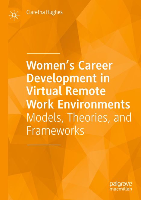 Titel: "Women’s Career Development in Virtual Remote Work Environments: Models, Theories, and Frameworks". Orange geometrisches Design.
