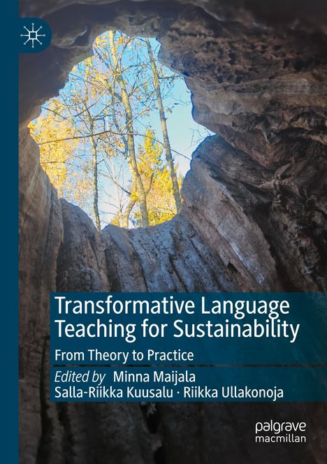 Oben: "Transformative Language Teaching for Sustainability". Unten: Bearbeitet von Minna Maijala, Salla-Riikka Kuusalu, Riikka Ullakonoja. Zeigt Baumkronen durch hohlen Baumstamm.