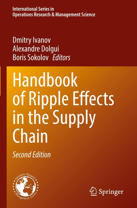 Titel: „Handbook of Ripple Effects in the Supply Chain, Second Edition“. Autoren: Dmitry Ivanov, Alexandre Dolgui, Boris Sokolov. Springer-Logo unten.