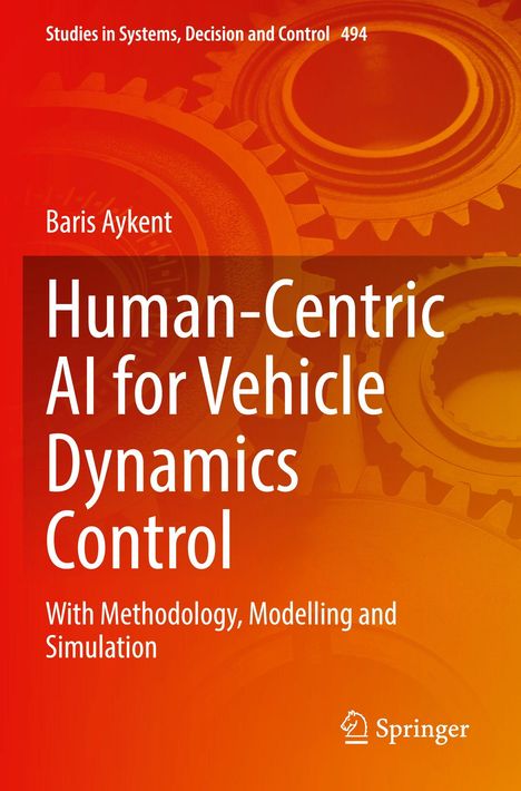 Oben: "Studies in Systems, Decision and Control 494".  
Titel: "Human-Centric AI for Vehicle Dynamics Control".  
Unten: "With Methodology, Modelling and Simulation".  
Hintergrund: Zahnräder in Orange.  
Rechts unten: Springer-Logo.