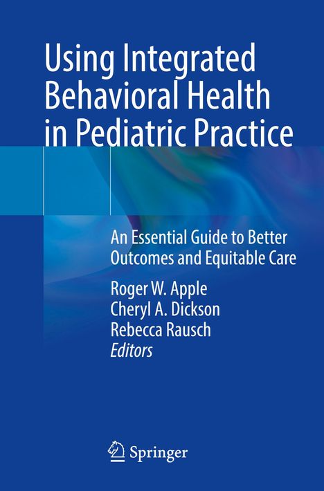 Using Integrated Behavioral Health in Pediatric Practice, Buch
