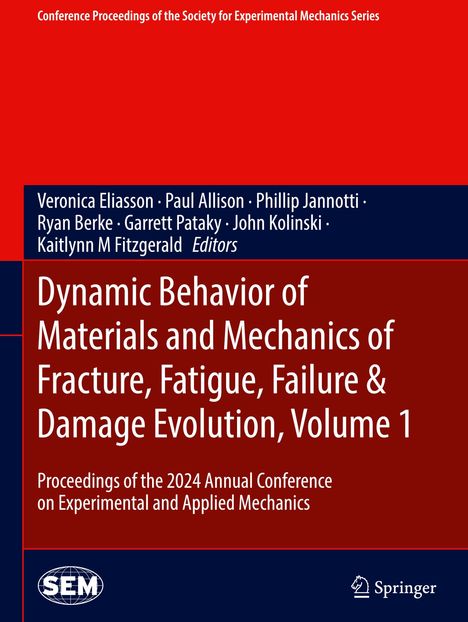Dynamic Behavior of Materials and Mechanics of Fracture, Fatigue, Failure & Damage Evolution, Volume 1, Buch