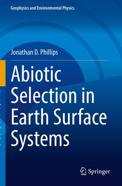 Titel: Abiotic Selection in Earth Surface Systems. Autor: Jonathan D. Phillips. Logo von Springer unten rechts.