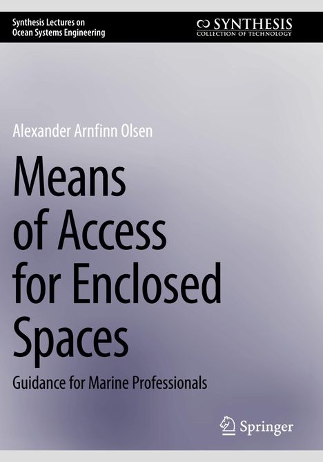 Titel: "Means of Access for Enclosed Spaces". Autor: Alexander Arnfinn Olsen. Verlagslogo: Springer. Texte in Schwarz auf grauem Hintergrund.