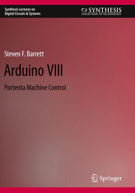 Titel: "Arduino VIII: Portenta Machine Control" von Steven F. Barrett. Oben: "Synthesis Lectures on Digital Circuits & Systems". Unten: Springer-Logo. Hintergrund rot.
