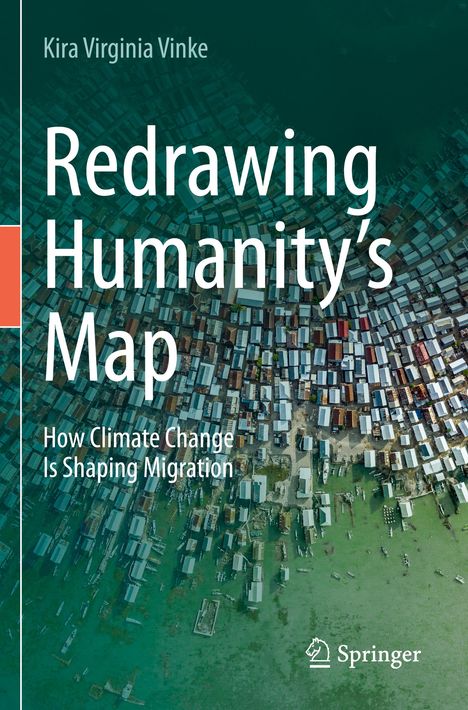 Text: "Redrawing Humanity’s Map: How Climate Change Is Shaping Migration", Kira Virginia Vinke, Springer. Luftaufnahme von Häusern.