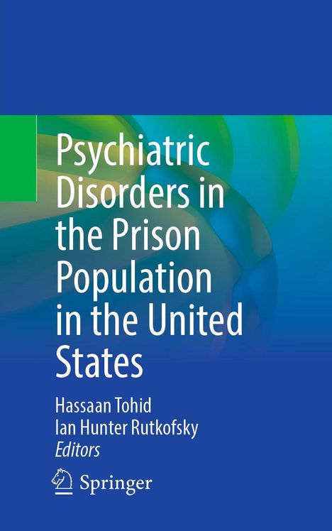 "Psychiatric Disorders in the Prison Population in the United States" von Hassaan Tohid, Ian Hunter Rutkofsky. Springer-Logo.