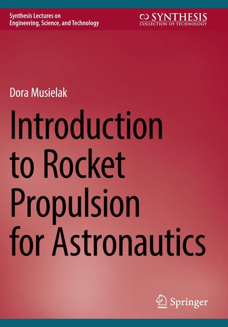 Titel: "Introduction to Rocket Propulsion for Astronautics" von Dora Musielak, mit Springer-Logo unten rechts.