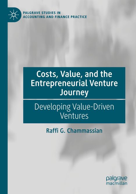Der Titel lautet: "Costs, Value, and the Entrepreneurial Venture Journey." Autor: Raffi G. Chammasian. Oben links ein Logo.