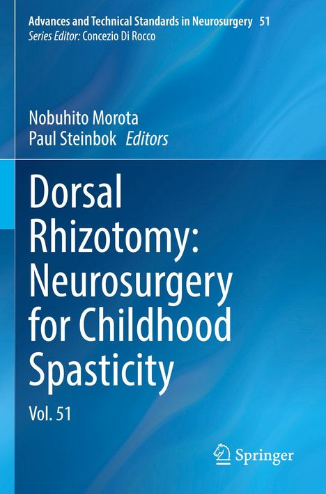 Advances and Technical Standards in Neurosurgery 51. Dorsal Rhizotomy: Neurosurgery for Childhood Spasticity. Vol. 51. Springer-Logo.