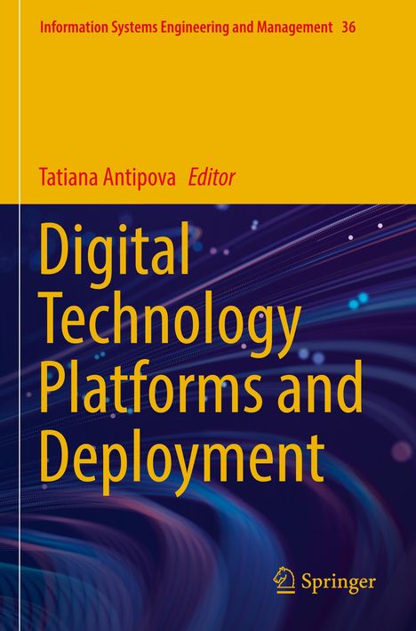 Digital Technology Platforms and Deployment, Tatiana Antipova Editor, gelber Text auf abstraktem, dunklem Hintergrund. Springer-Logo.
