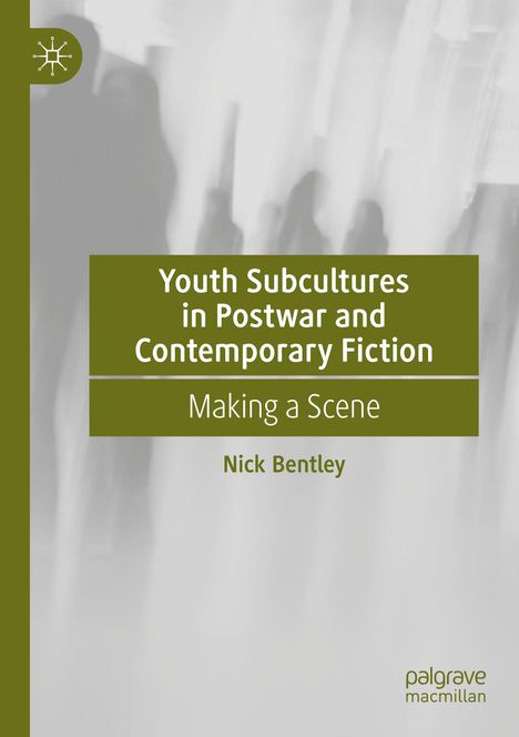 „Youth Subcultures in Postwar and Contemporary Fiction: Making a Scene“ von Nick Bentley. Unscharfer Hintergrund.