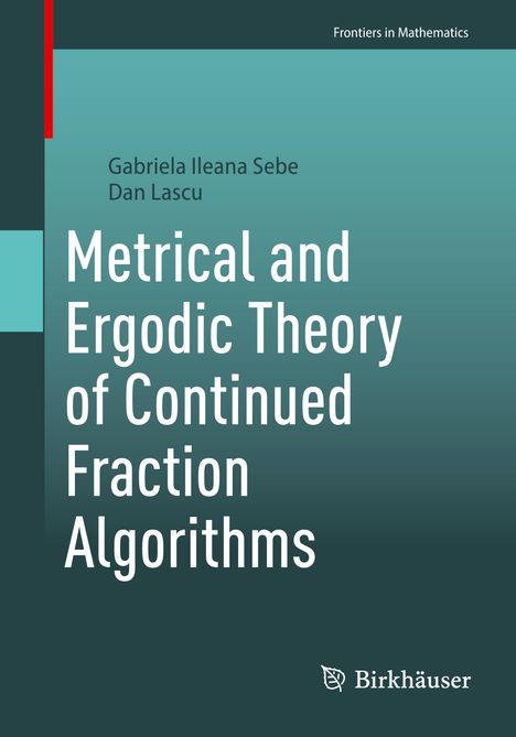 Dan Lascu: Metrical and Ergodic Theory of Continued Fraction Algorithms, Buch