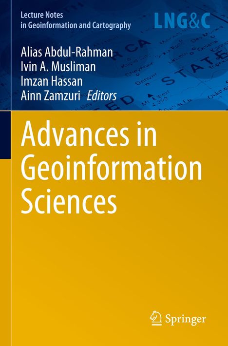 Titel: "Advances in Geoinformation Sciences". Herausgeber: Alias Abdul-Rahman, Ivin A. Musliman, Imzan Hassan, Ainn Zamzuri. Springer Verlag.