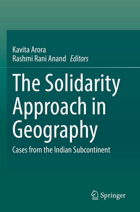 Titel: The Solidarity Approach in Geography. Herausgeber: Kavita Arora, Rashmi Rani Anand. Logo: Weißes Springer-Logo unten.