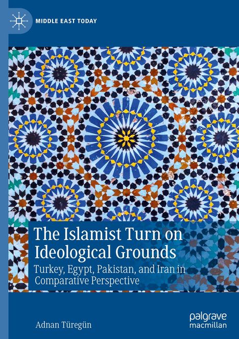 Adnan Türegün: The Islamist Turn on Ideological Grounds, Buch