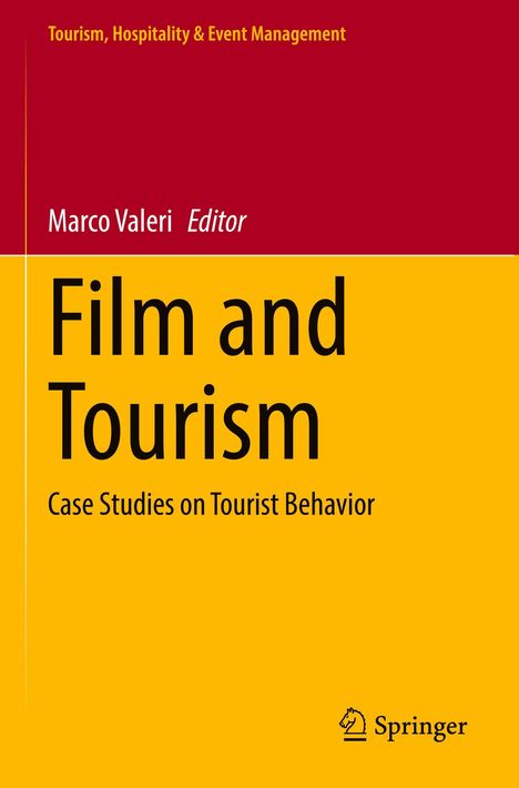 Tourism, Hospitality & Event Management. Marco Valeri, Editor. Film and Tourism, Case Studies on Tourist Behavior. Springer Logo.