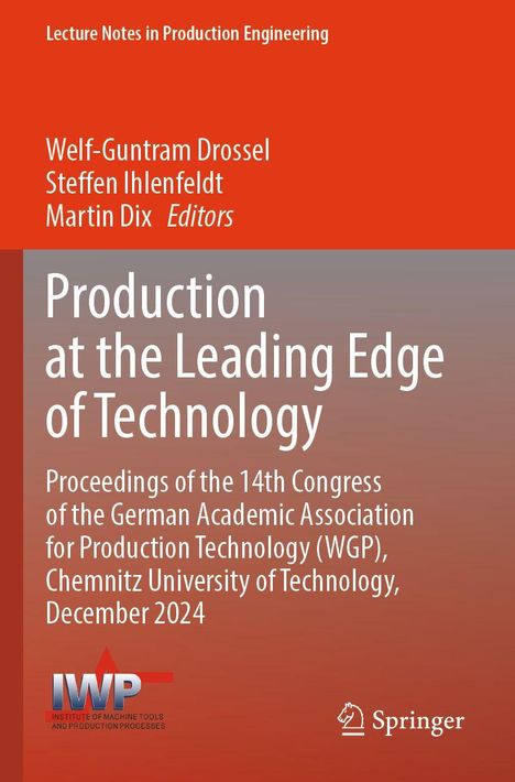 „Production at the Leading Edge of Technology“, Herausgeber: Drossel, Ihlenfeldt, Dix. IWP-Logo, Springer-Logo.
