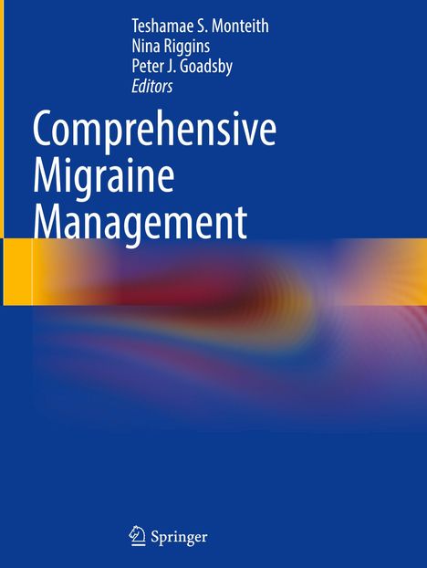 Buchtitel: "Comprehensive Migraine Management". Herausgeber: Teshamae S. Monteith, Nina Riggins, Peter J. Goadsby. Farbiges Design.