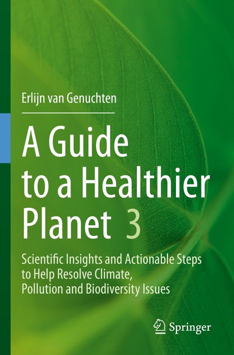 Text: Autor: Erlijn van Genuchten. Titel: A Guide to a Healthier Planet 3. Untertitel: Wissenschaftliche Einsichten über Umweltprobleme. Hintergrund: Grünes Blatt. Springer-Logo unten.