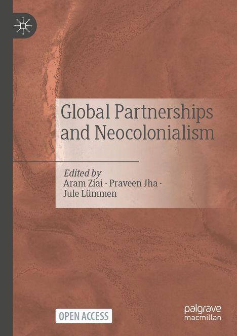 „Global Partnerships and Neocolonialism“, Herausgeber Aram Ziai, Praveen Jha, Jule Lümmen. Braune Textur, Palgrave Macmillan Logo.