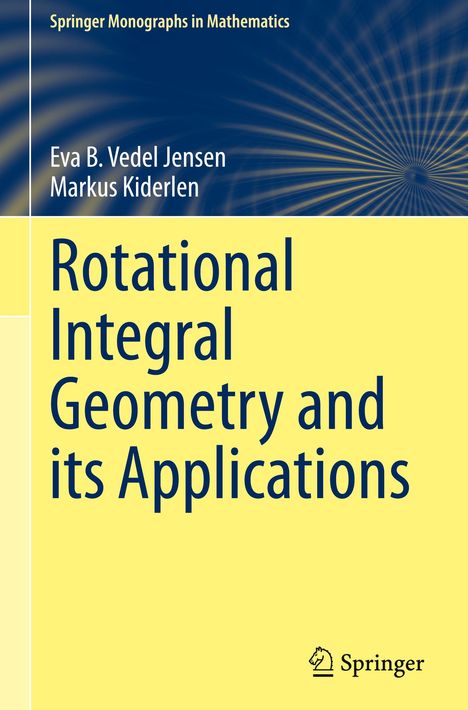 Markus Kiderlen: Rotational Integral Geometry and its Applications, Buch