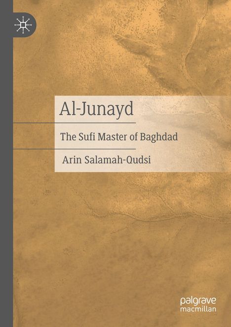 "Al-Junayd: The Sufi Master of Baghdad" von Arin Salamah-Qudsi; sandfarbener Hintergrund, schlichtes Design.