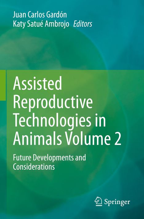 Titel: "Assisted Reproductive Technologies in Animals Volume 2". Autoren: Juan Carlos Gardón, Katy Satué Ambrojo. Ein grüner Hintergrund mit einem Springer-Logo.