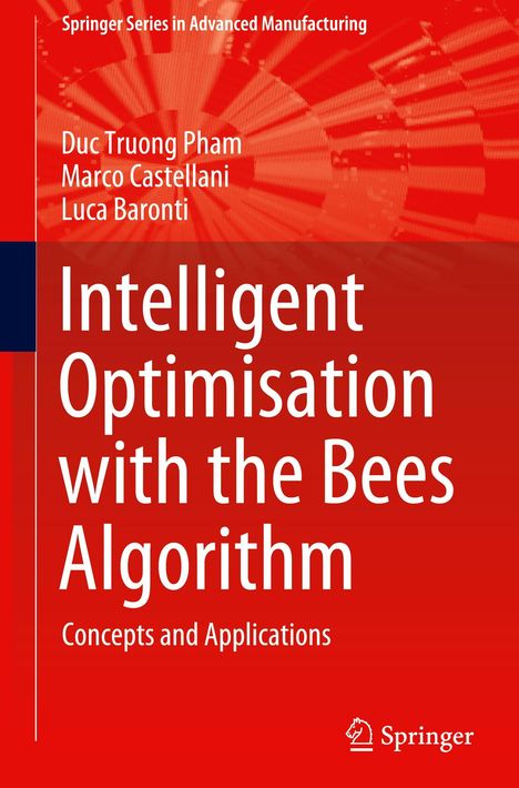Duc Truong Pham: Intelligent Optimisation with the Bees Algorithm, Buch