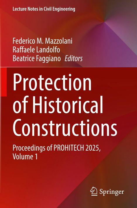 „Protection of Historical Constructions“, Herausgeber: Federico M. Mazzolani, Raffaele Landolfo, Beatrice Faggiano.