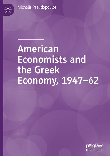 Michalis Psalidopoulos: American Economists and the Greek Economy, 1947-62, Buch