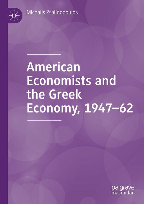 "American Economists and the Greek Economy, 1947–62" steht auf lila Hintergrund mit Kreismuster; Name: Michalis Psalidopoulos.