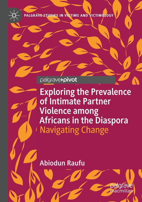 Buchtitel: "Exploring the Prevalence of Intimate Partner Violence among Africans in the Diaspora" von Abiodun Raufu.  
Illustration: Orangenblätter auf rotem Hintergrund.