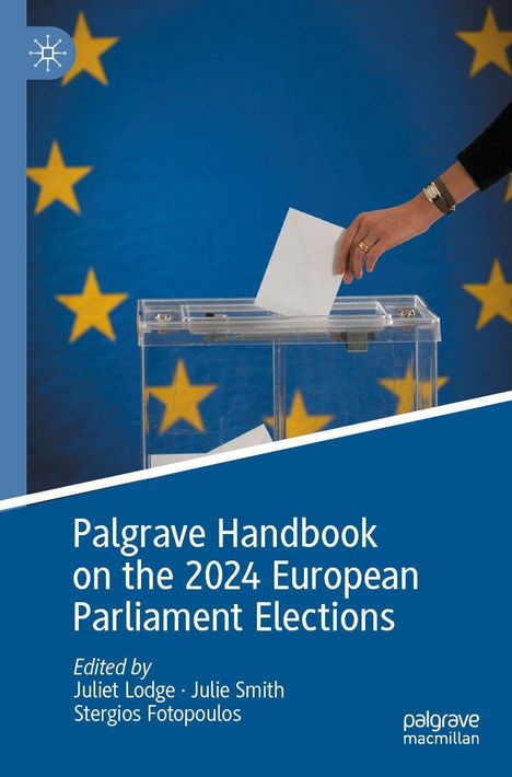 „Palgrave Handbook on the 2024 European Parliament Elections“. Hand steckt Zettel in transparente Wahlurne vor EU-Flagge.