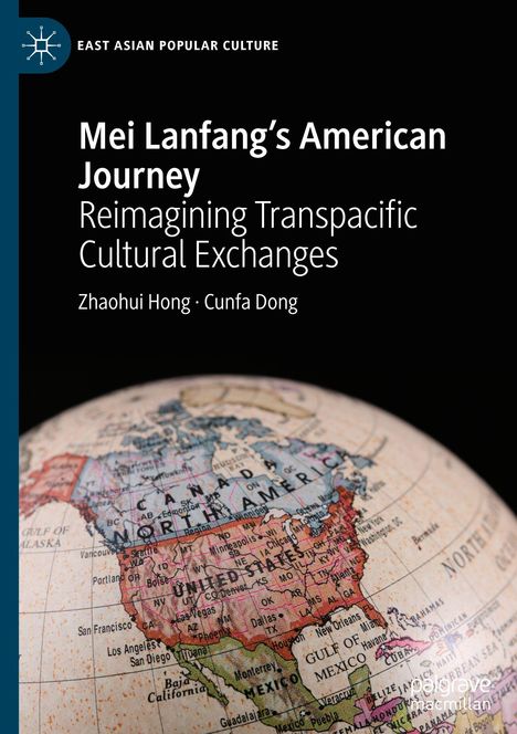 Zhaohui Hong: Mei Lanfang's American Journey, Buch
