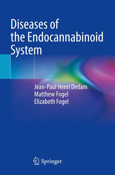 „Diseases of the Endocannabinoid System“ von Jean-Paul Henri Dedam, Matthew und Elizabeth Fogel. Blauer Hintergrund.