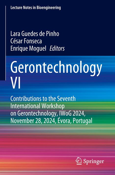 Titel: Gerontechnology VI. Autoren: Lara Guedes de Pinho, César Fonseca, Enrique Moguel. Hintergrund: Farbverlauf.