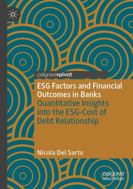 „ESG Factors and Financial Outcomes in Banks“ von Nicola Del Sarto, blau-orange Kreismuster, palgravepivot-Logo.