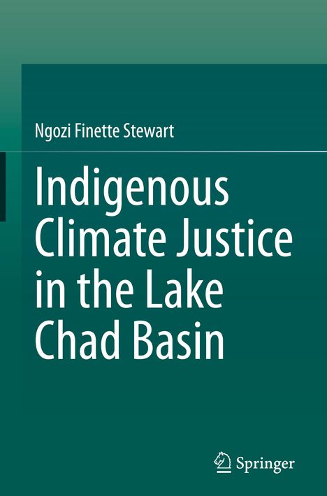 Ngozi Finette Stewart: Indigenous Climate Justice in the Lake Chad Basin, Buch