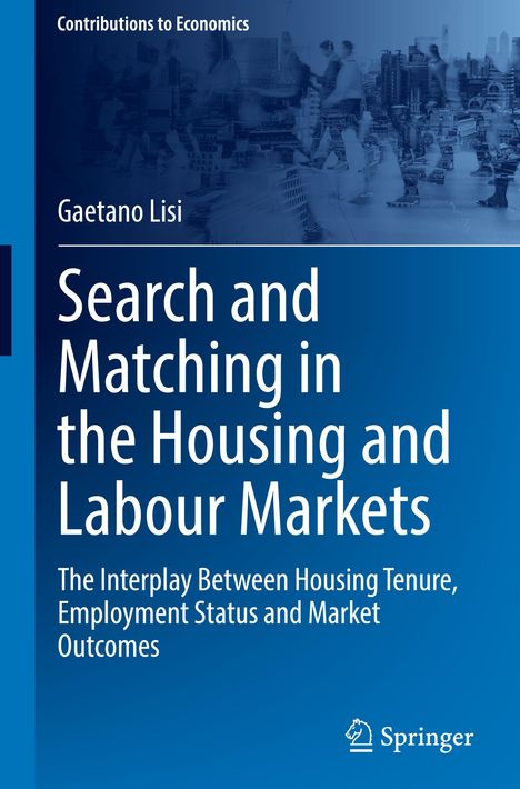 Gaetano Lisi: Search and Matching in the Housing and Labour Markets, Buch
