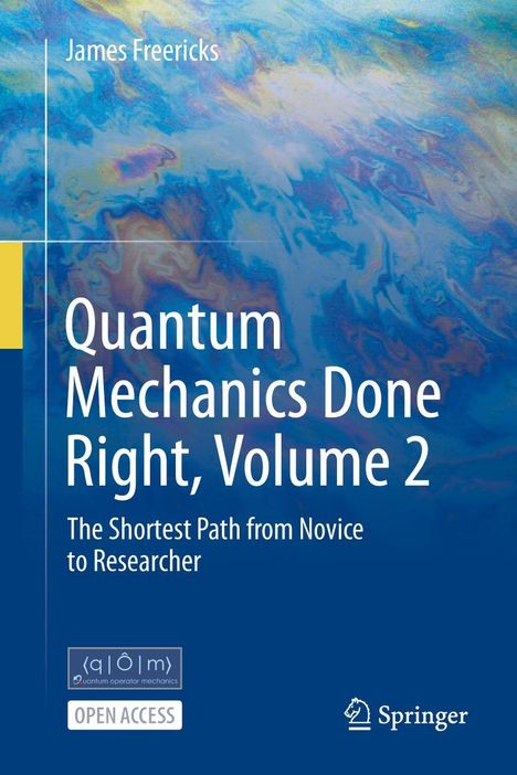James Freericks: Quantum Mechanics Done Right, Volume 2, Buch