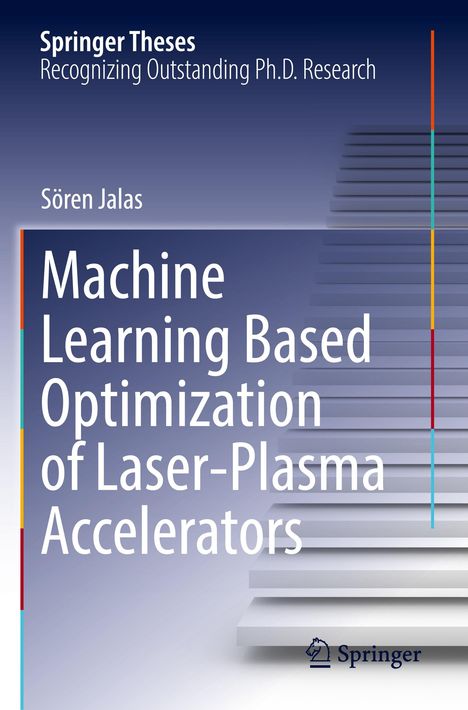 Text: "Springer Theses Recognizing Outstanding Ph.D. Research" und "Machine Learning Based Optimization of Laser-Plasma Accelerators". Design: Stufenmotiv.