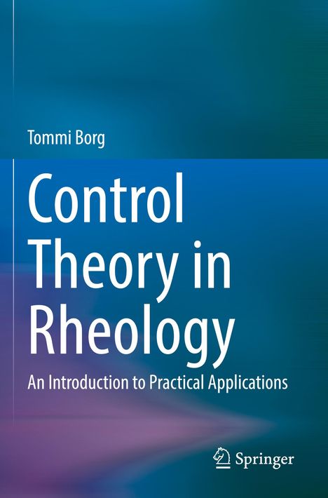 Text: "Tommi Borg, Control Theory in Rheology, An Introduction to Practical Applications." Hintergrund in Blau. Logo: Springer.