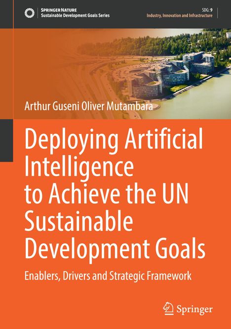 Arthur Guseni Oliver Mutambara: Deploying Artificial Intelligence to Achieve the UN Sustainable Development Goals, Buch