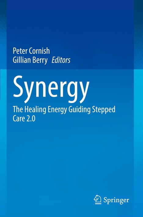 "Titel: Synergy, The Healing Energy Guiding Stepped Care 2.0. Autoren: Peter Cornish, Gillian Berry. Blauer Hintergrund, Springer-Logo."