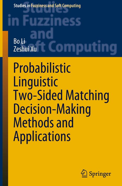Zeshui Xu: Probabilistic Linguistic Two-Sided Matching Decision-Making Methods and Applications, Buch