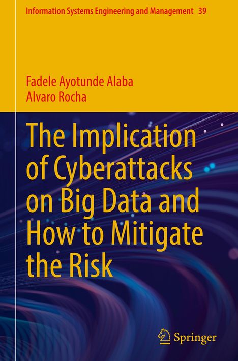 Alvaro Rocha: The Implication of Cyberattacks on Big Data and How to Mitigate the Risk, Buch