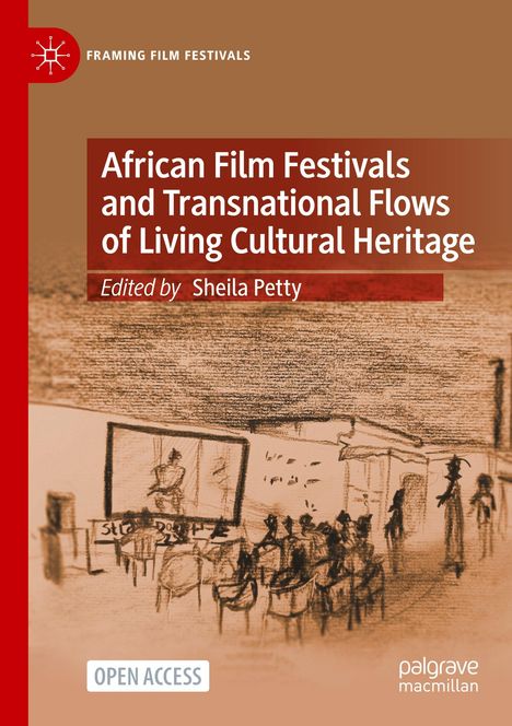 Titel: "African Film Festivals and Transnational Flows of Living Cultural Heritage" von Sheila Petty. Zeichnung eines Filmfestivals.