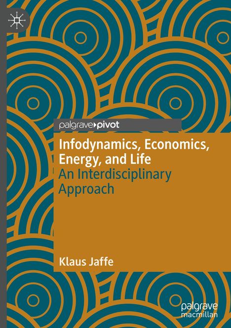 Text: "Infodynamics, Economics, Energy, and Life: An Interdisciplinary Approach" von Klaus Jaffe. Kreismuster-Design.